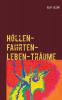 Höllen-Fahrten-Leben-Träume