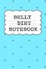 Belly Diet Notebook: Weigh Loss Note Book For Writing Down Your Goals Priority List Notes Progress Success Quotes About Your Dieting Secrets To ... Fit & Lose Weight Without Stress & Sacrifice