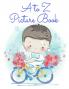 A to Z Picture Book: Alphabet Learning Writing Tracing & Drawing For Boys