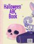 Halloween ABC Book: Alphabet Activity Book for Toddlers & Kids 3-5 - Letter Tracing Book For Preschoolers To Learn How To Write Spooky Letters & Words From A To Z