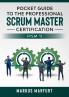Pocket guide to the Professional Scrum Master Certification  (PSM 1)