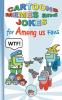 Cartoons Memes and Jokes for Am@ng.us Fans