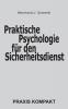 Praktische Psychologie für den Sicherheitsdienst