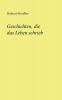 Geschichten die das Leben schrieb