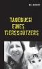 Tagebuch eines Tiersch��tzers