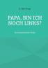 Papa bin ich noch links?