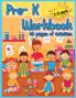 Pre-K Workbook: 40 Activities pages for toddlers to have fun play and learn new things and prepare for kindergarten.