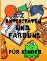 A-Z Aktivitäten Und Färbung Für Kinder: Erstaunliches Aktivitätsbuch Lehrt Abc, Briefe, Färben, Neugierig, Kreativ, Spaß, Alter 2, 3, 4 Und 5 Für Kindergarten-Vorschulvorbereitung. (German Edition)