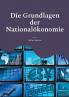 Die Grundlagen der Nationalökonomie