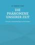 Die Phänomene unserer Zeit
