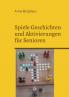 Spiele Geschichten und Aktivierungen für Senioren