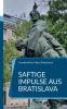 Saftige Impulse aus Bratislava