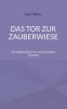 Das Tor zur Zauberwiese