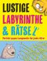 Lustige Labyrinthe und Rätsel
