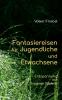 Fantasiereisen für Jugendliche und Erwachsene