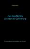 Aus dem Nichts - Wunder der Schöpfung