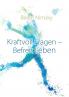 Kraftvoll Fragen - Befreit Leben