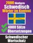 2000 Häufigste Schwedische Wörter Im Kontext | 4000 Sätze Mit Übersetzung | Ihr Leitfaden Zu 2000 Wörtern: Verbessern Sie Ihren Schwedischen Wortschatz ... Zum Schwedischlernen 9) (German Edition)