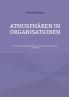 Atmosphären in Organisationen