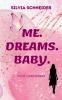 Me. Dreams. Baby.