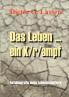 Das Leben ... Ein K/r/ampf