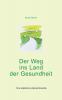 Der Weg ins Land der Gesundheit