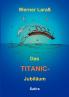 Das Titanic Jubiläum: Satire (German Edition)