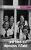 ... und bleib ein deutsches Mädel