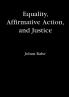 Equality Affirmative Action and Justice