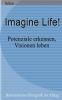Imagine Life !