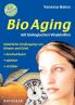 BioAging mit biologischen Vitalstoffen