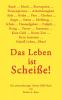 Das Leben ist Scheiße