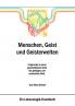 Menschen Geist und Geisterwelten