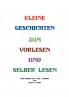 Kleine Geschichten zum Vorlesen oder selber lesen