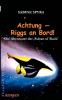 Achtung - Riggs an Bord!