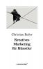 Kreatives Marketing für Künstler