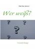 Wer weiß?
