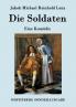 Die Soldaten: Eine Komödie