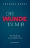 Die Wunde in mir. Misshandlung auf Krankenschein