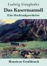 Das Kasermanndl (Gro��druck)