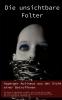 Die unsichtbare Folter