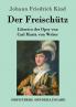 Der Freischütz: Libretto der Oper von Carl Maria von Weber