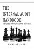 The Internal Audit Handbook - The Business Approach to Driving Audit Value