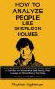 How To Analyze People Like Sherlock Holmes
