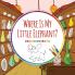 Where Is My Little Elephant? - Coloring Book: 3 (Where Is...? - Coloring Books)