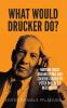 What would Drucker do?