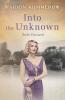 Into the Unknown: A wrenching Cold War adventure in Germany's Soviet occupied zone: 4 (Berlin Fractured)