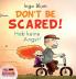 Don't Be Scared! - Hab keine Angst!: Bilingual Children's Picture Book in English-German. Suitable for kindergarten elementary school and at home!: 3 (Kids Learn German)