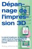 Dépannage de l'impression 3D