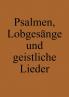Psalmen, Lobgesänge Und Geistliche Lieder: Ausbund Nachfolger (Täufer-Liederbuch) (German Edition)